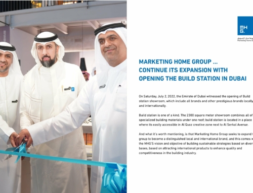 Marketing Home Group … Continue its expansion with opening the Build station in Dubai